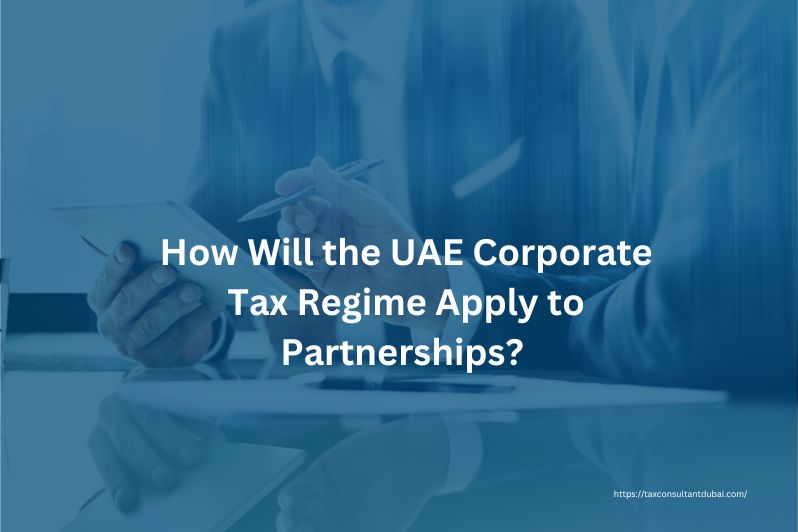 UAE Corporate Tax Regime Apply to Partnerships