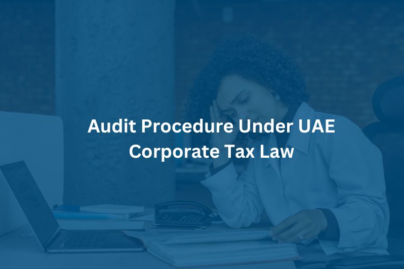 Audit Procedure Under UAE Corporate Tax Law