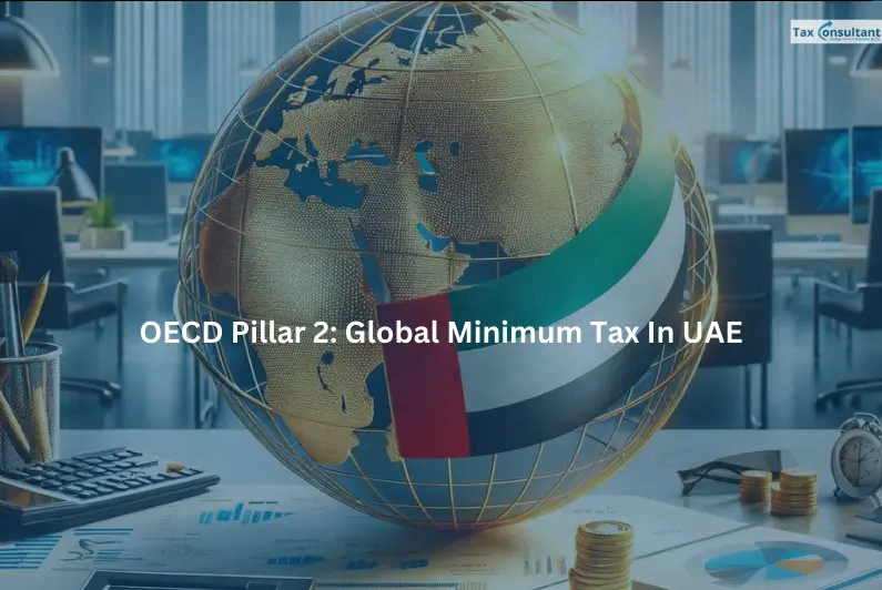 OECD Pillar 2 Global Minimum Tax In UAE