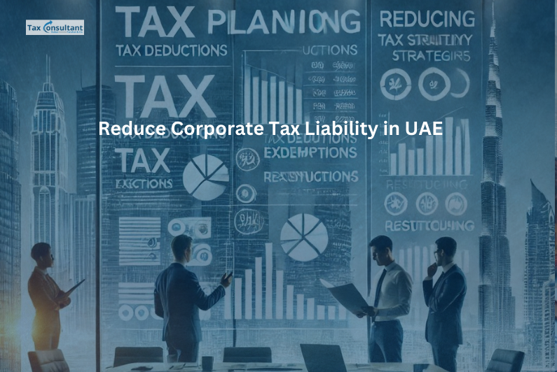 Reduce Corporate Tax Liability in UAE