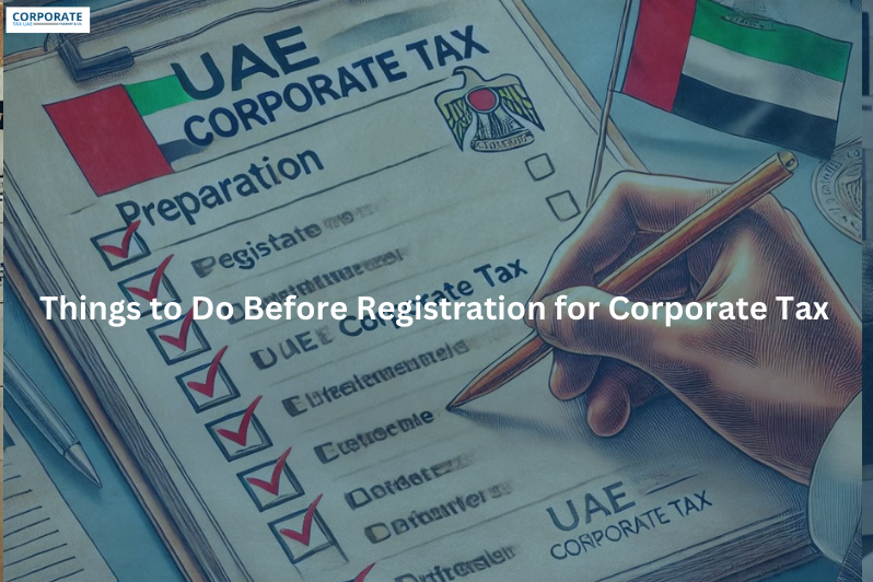 Things to Do Before Registration for UAE Corporate Tax