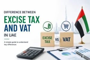 Difference Between Excise Tax and VAT in UAE